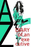 Diary of an Executive: Life Is So Hard at the Top 1544016980 Book Cover
