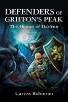 Defenders of Griffon's Peak 1449985769 Book Cover