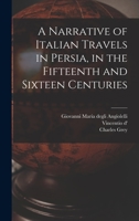 A Narrative of Italian Travels in Persia, in the Fifteenth and Sixteen Centuries 1016423527 Book Cover