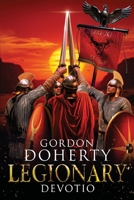 Legionary: Devotio (Legionary 10): What would you sacrifice to save the ones you love? B0DZSY48XL Book Cover