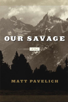 Our Savage: A Novel 1593760671 Book Cover