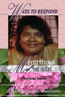Ways To Respond: Meditations of the Heart 1495979008 Book Cover
