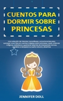 Cuentos Para Dormir Sobre Princesas: Una colecci�n de historias maravillosas y emocionantes para sumergir a sus hijos en cuentos m�gicos sobre princesas, reyes, criaturas m�gicas, caballeros y guerrer 1801566054 Book Cover