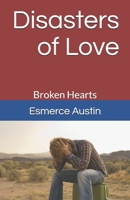 Disasters of Love: Broken Hearts 1537359487 Book Cover