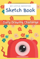 My Little Monster Sketchbook: Daily Drawing Challenge B08YS62MNQ Book Cover