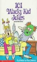 101 Wacky Kid Jokes 0590413996 Book Cover