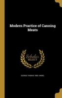 Modern Practice of Canning Meats 1373467509 Book Cover