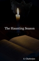 The Haunting Season: A Collection of Eleven Supernatural Tales for Long Nights Where Shadows Whisper and Spirits Rise. 9334437774 Book Cover