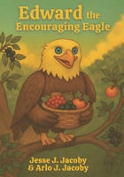 Edward the Encouraging Eagle 1968660127 Book Cover