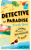 Detective in Paradise Puzzle Book: 10 Crimes and Over 100 Puzzles to Solve 0486858014 Book Cover