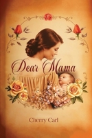 Dear Mama 1967963789 Book Cover