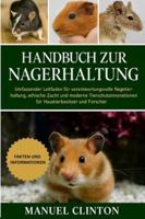 Handbuch zur Nagerhaltung: Umfassender Leitfaden für verantwortungsvolle Nagetierhaltung, ethische Zucht und moderne Tierschutzinnovationen für Haustierbesitzer und Forscher B0G4F1Z7K2 Book Cover