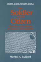 The Soldier and the Citizen: The Role of the Military in Taiwan's Development (Taiwan in the Modern World) 1563249790 Book Cover