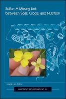 Sulfur: A Missing Link between Soils, Crops, and Nutrition 0891181687 Book Cover