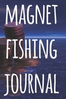 Magnet Fishing Journal: The perfect way to record your magnet fishing trips! Ideal gift for anyone you know who loves to fish with magnets! 1692723847 Book Cover