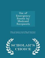 Use of Emergency Rooms by Medicaid Recipients 1297044150 Book Cover