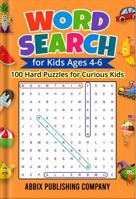 Word Search for Kids Ages 4-6: 100 Hard Puzzles for Curious Kids 1966489579 Book Cover