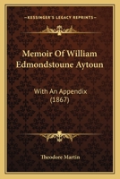 Memoir of William Edmondstoune Aytoun 1530931975 Book Cover