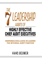 The 7 Leadership Habits of Highly Effective Chief Audit Executives - Inspiring Excellence in Leading the Internal Audit Function 3906861287 Book Cover