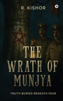 The Wrath of Munjya: Truth Buried Beneath Fear B0FSL5C7KY Book Cover