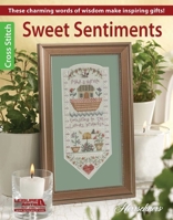 Sweet Sentiments Cross Stitch 1464715009 Book Cover