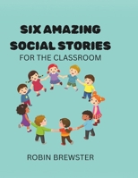 Six Amazing Social Stories: Amazing Social Stories to help student make better choices about hitting, pushing, running in the classroom, tattling, ... classroom management/behavior behaviors B0FPBLG64Y Book Cover