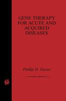 Gene Therapy for Acute and Acquired Diseases 0792372689 Book Cover