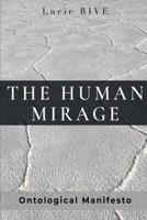 The Human Mirage: An Ontological Manifesto B0GJDWKQBY Book Cover