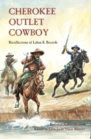 Cherokee Outlet Cowboy: Recollections of Laban S. Records 0806128720 Book Cover