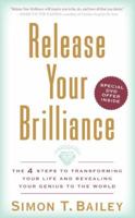 Release Your Brilliance: The 4 Steps to Transforming Your Life and Revealing Your Genius to the World 0972552022 Book Cover