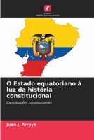 O Estado equatoriano à luz da história constitucional 6205601427 Book Cover