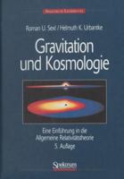 Gravitation und Kosmologie: Eine Einführung in die Allgemeine Relativitatstheorie 3827421098 Book Cover