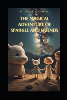 The Magical Adventure of Sparkle and Friends B0CCBYFRFV Book Cover
