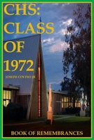 CHS: Class of 1972, Book of Remembrances 0943283728 Book Cover