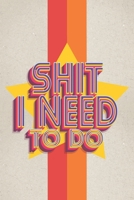 Shit I need to do notebook: 6x9 blank lined journal, 110 pages / Valentine's Day gift / Cute gift for a friend, family or a coworker... / To Do Lists, planner Journal Gift for Mom and dad 1661730353 Book Cover