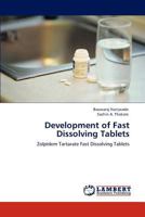 Development of Fast Dissolving Tablets: Zolpidem Tartarate Fast Dissolving Tablets 3847317970 Book Cover