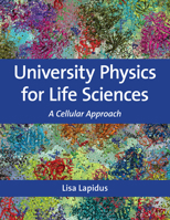 University Physics for Life Sciences: A Cellular Approach 0262054450 Book Cover