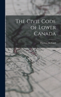 The Civil Code of Lower Canada B0BQPBWY46 Book Cover