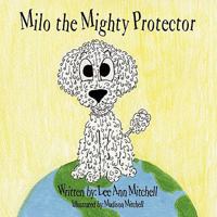 Milo the Mighty Protector 1449054471 Book Cover