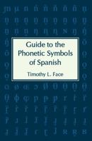Guide To The Phonetic Symbols Of Spanish 1574730266 Book Cover