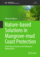 Nature-based Solutions in Mangrove-mud Coast Protection: From Policy to Practice in the Vietnamese Mekong Delta 9819599407 Book Cover