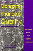 Managing Finance for Quality: Bottom-Line Results from Top-Level Commitment 0873892674 Book Cover