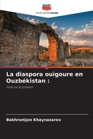 La diaspora ouïgoure en Ouzbékistan :: Histoire et présent 6206064786 Book Cover