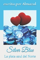 Silver Blue: La Plata Azul del Norte 1980996067 Book Cover