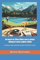 No beach for Éléna (Éléna sans la plage) - Bilingual French-English edition: Coming-of-age novel, the summer of the first cracks. B0H6SZLR7Y Book Cover