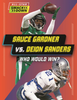 Sauce Gardner vs. Deion Sanders: Who Would Win? (All-Star Smackdown (Lerner B0GN5XKV4N Book Cover