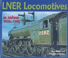 Lner Locomotives in Colour 1935-1949 1898392277 Book Cover