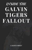 INSIDE THE GALVIN-TIGERS FALLOUT B0F5478ZBF Book Cover