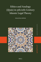 Ethics and Analogy (Qiya¯s) in 5th/11th Century Islamic Legal Theory (Islamic Thought and History) 9004720774 Book Cover
