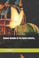 Random Melodies Of The Captive Butterfly... B08HTD9Z2Q Book Cover